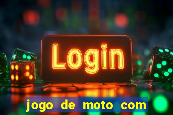 jogo de moto com dinheiro infinito